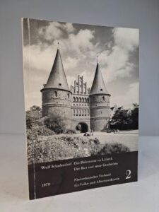 Das Holstentor zu Lübeck - Der Bau und seine Geschichte.