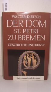 Der Dom St. Petri zu Bremen. Geschichte und Kunst