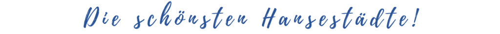 Die schönsten Hansestädte